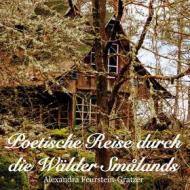Ebook Poetische Reise durch die Wälder Smålands di Alexandra Feurstein-Gratzer edito da Books on Demand
