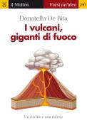 Ebook I vulcani, giganti di fuoco di Donatella De Rita edito da Società editrice il Mulino, Spa
