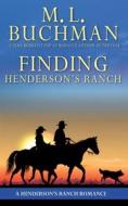 Ebook Finding Henderson’s Ranch di M. L. Buchman edito da Buchman Bookworks, Inc.