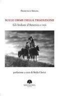 Ebook Sulle orme della tradizione di Francesco Spagna edito da Mauna Kea Edizioni