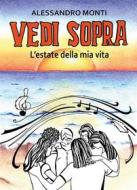 Ebook Vedi sopra (...l'estate della mia vita...) di Alessandro Monti edito da Youcanprint