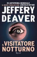 Ebook Il visitatore notturno di Deaver Jeffery edito da Rizzoli