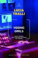 Ebook Vidding Grrls di Lucia Tralli edito da Meltemi
