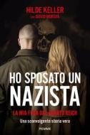 Ebook Ho sposato un nazista di Keller Hilde edito da Piemme
