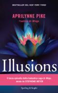 Ebook Illusions (versione italiana) di Pike Aprilynne edito da Sperling & Kupfer