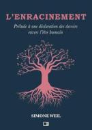 Ebook L'Enracinement : Prélude à une déclaration des devoirs envers l’être humain di Simone Weil edito da FV Éditions