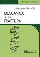 Ebook Meccanica della Frattura di Alberto Carpinteri edito da Società Editrice Esculapio