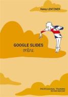 Ebook Google Slides Online di Rémy Lentzner edito da Remylent