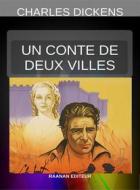 Ebook Un Conte de deux villes di Charles Dickens edito da Raanan Editeur