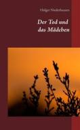 Ebook Der Tod und das Mädchen di Holger Niederhausen edito da Books on Demand