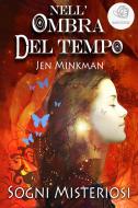 Ebook Nell'Ombra Del Tiempo: Sogni Misteriosi di Jen Minkman edito da Jen Minkman