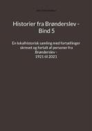 Ebook Historier fra Brønderslev - Bind 5 di Jens Otto Madsen edito da Books on Demand