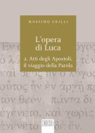 Ebook L' Opera di Luca. 2. di Massimo Grilli edito da EDB - Edizioni Dehoniane Bologna