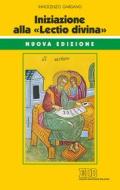 Ebook Iniziazione alla «Lectio divina» di Innocenzo Gargano edito da EDB - Edizioni Dehoniane Bologna