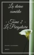 Ebook La divine comédie - Tome 2 - Le Purgatoire di Dante Alighieri edito da Gérald Gallas