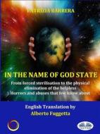 Ebook In The Name Of God State di Patrizia Barrera edito da Tektime