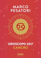 Ebook Cancro - Oroscopo 2017 di Pesatori Marco edito da Fabbri Editori