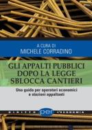 Ebook Gli appalti pubblici dopo la legge sblocca cantieri di Michele Corradino edito da Franco Angeli Edizioni