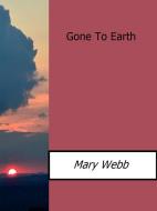 Ebook Gone To Earth di Mary Webb edito da Mary Webb