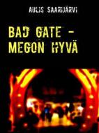 Ebook Bad gate - Megon hyvä di Aulis Saarijärvi edito da Books on Demand