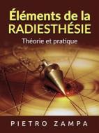 Ebook Éléments de la Radiesthésie (Traduit) di Pietro Zampa edito da Stargatebook