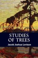 Ebook Studies Of Trees di Levison Jacob Joshua edito da Author
