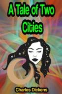 Ebook A Tale of Two Cities di Charles Dickens edito da Memorable Classics eBooks