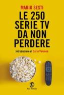 Ebook Le 250 serie TV da non perdere di Mario Sesti edito da Fazi Editore