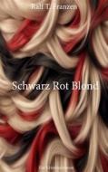 Ebook Schwarz Rot Blond di Ralf T. Franzen edito da Books on Demand