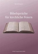 Ebook Bibelsprüche für kirchliche Feiern di Bernd Jaspert edito da Traugott Bautz
