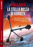 Ebook La stella rossa di Korolev di Paolo Aresi edito da Delos Digital