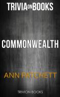 Ebook Commonwealth By Ann Patchett (Trivia-On-Books) di Trivion Books edito da Trivion Books