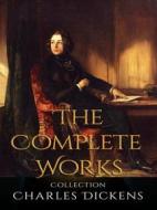 Ebook Charles Dickens: The Complete Works di Charles Dickens edito da JustinH