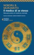 Ebook Il medico di se stesso di Noboru B. Muramoto edito da Feltrinelli Editore