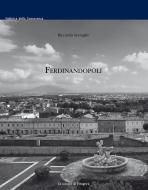 Ebook Ferdinandopoli di Riccardo Serraglio edito da La scuola di Pitagora