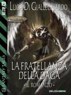 Ebook La fratellanza della daga - il romanzo di Luca Di Gialleonardo edito da Delos Digital