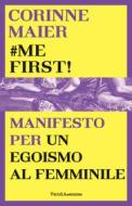 Ebook Me First! di Corinne Maier edito da VandA edizioni
