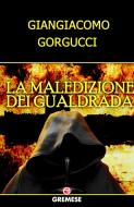 Ebook La Maledizione dei Gualdrada, di Giangiacomo Gorgucci edito da Gremese Editore