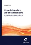 Ebook L'amministrazione dell'azienda sanitaria - e-Book di Stefano Landi edito da Giappichelli Editore
