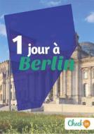 Ebook 1 jour à Berlin di Léa Lescure edito da Check-in guide