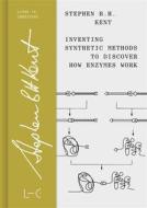 Ebook Inventing Synthetic Methods to Discover How Enzymes Work di Stephen B. H. Kent edito da GNT-Verlag GmbH
