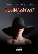 Ebook Donna chi sei? di Mario Parodi edito da Booksprint