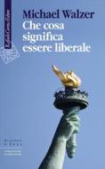 Ebook Che cosa significa essere liberale di Michael Walzer edito da Raffaello Cortina Editore