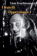 Ebook I fratelli Oppermann di Lion Feuchtwanger edito da Skira