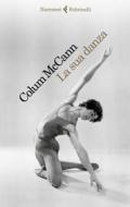 Ebook La sua danza di Colum McCann edito da Feltrinelli Editore