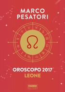 Ebook Leone - Oroscopo 2017 di Pesatori Marco edito da Fabbri Editori