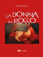 Ebook La Donna in Rosso di Patrizia Saturni edito da Youcanprint Self-Publishing