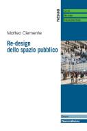 Ebook Re-design dello spazio pubblico di Matteo Clemente edito da Franco Angeli Edizioni
