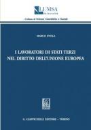 Ebook I lavoratori di Stati terzi nel diritto dell'Uinone europea di Marco Evola edito da Giappichelli Editore