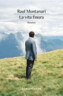 Ebook La vita finora di Raul Montanari edito da Baldini+Castoldi